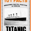 101 titanic facts