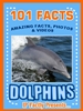 101 Facts… Dolphins!