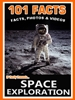 101 Facts – Space Exploration 101 Space Exploration Facts