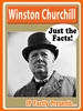 Winston Churchill – Just the Facts!