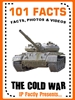 101 Facts – The Cold War Cold War for Kids