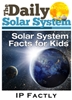 The Daily Solar System – Facts The Daily Solar System for Kids